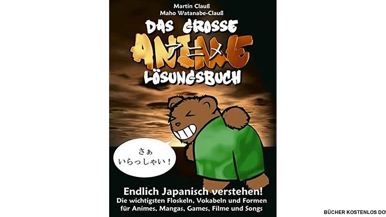 [Download PDF] Das grosse Anime Lösungsbuch: Endlich Japanisch verstehen!
