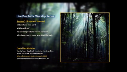 Millersville University Prophetic Worship-Session 3