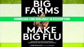 PDF [FREE] Download Big Farms Make Big Flu: Dispatches on Influenza, Agribusiness, and the Nature