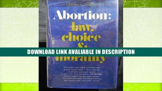 Popular Book Abortion: Law, Choice, and Morality By Daniel J. Callahan