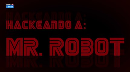 Hackeando a Mr. Robot (Movistar+) - Documental en español