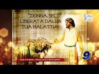 Totus Tuus - Gesù e le donne "Donna curva e donna povera"