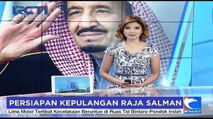 Persiapan Kepulangan Raja Salman