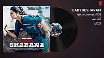 Naam Shabana- Baby Besharam Full Audio Song - Akshay Kumar, Taapsee Pannu - Meet Bros,Jasmine