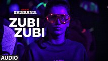 Zubi Zubi Full Audio Song Naam Shabana 2017 Akshay Kumar, Taapsee Pannu, Taher Shabbir | New Songs
