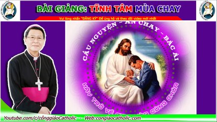 Bài giảng Tĩnh Tâm Mùa Chay hay của Đức Cha Khảm