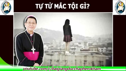 Tự tử Mắc Tội gì - Bài giảng Của Đức Cha Khảm