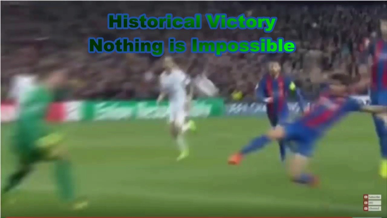 The historical Greatest Win FC Barcelona vs PSG 6-1 Champions League  08-03-2017