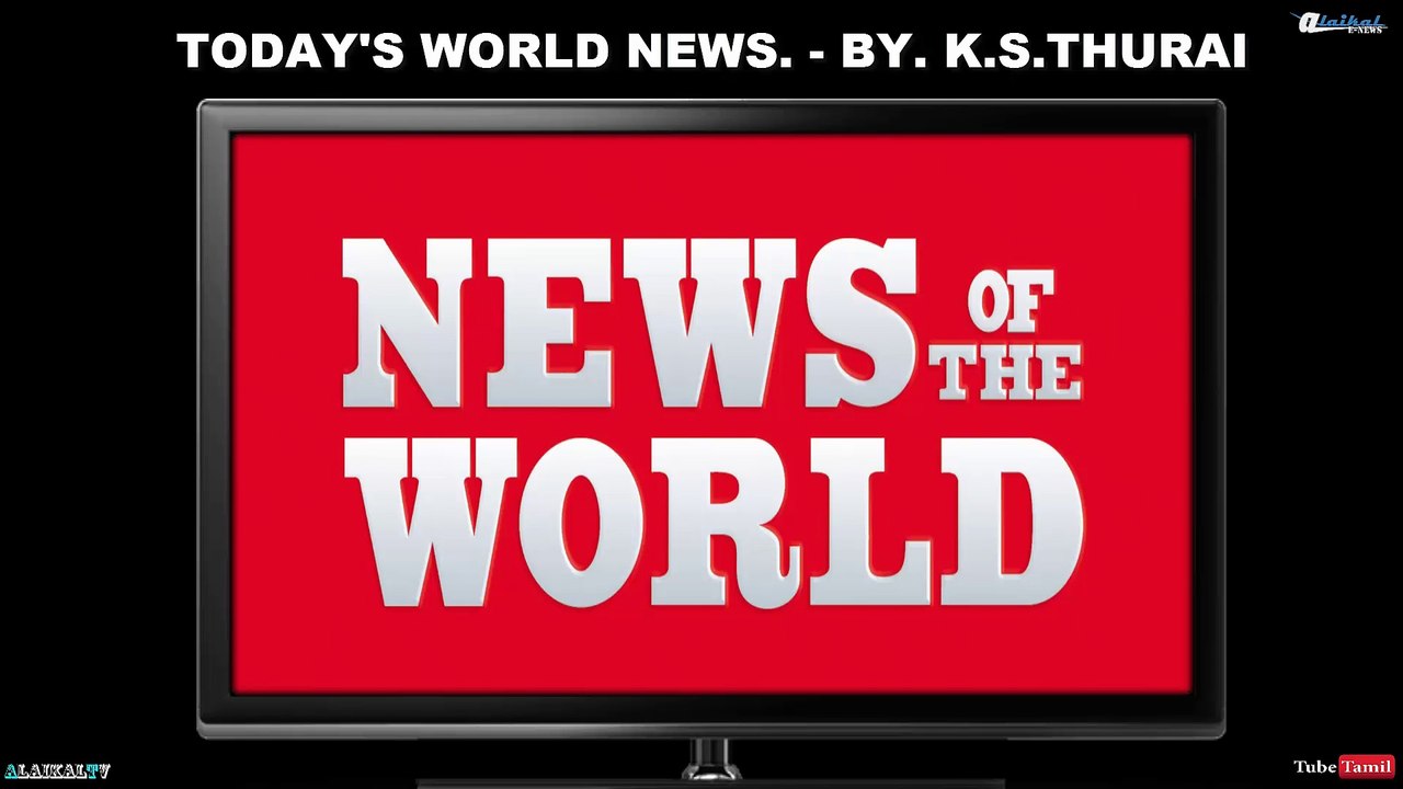 Today's World News. 11.03.17 - By. K.S.Thurai