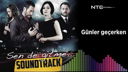 Sen de gitme - Günler Geçerken