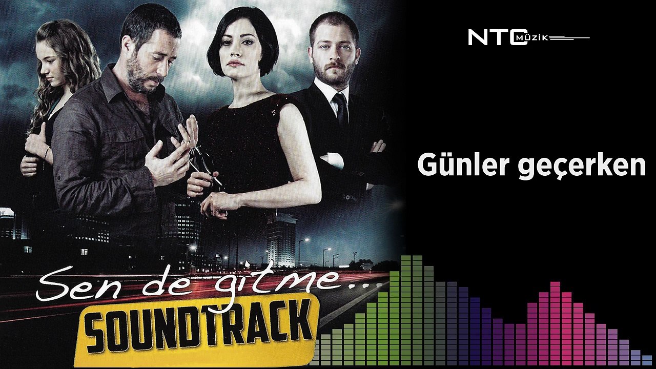 Sen de gitme - Günler Geçerken
