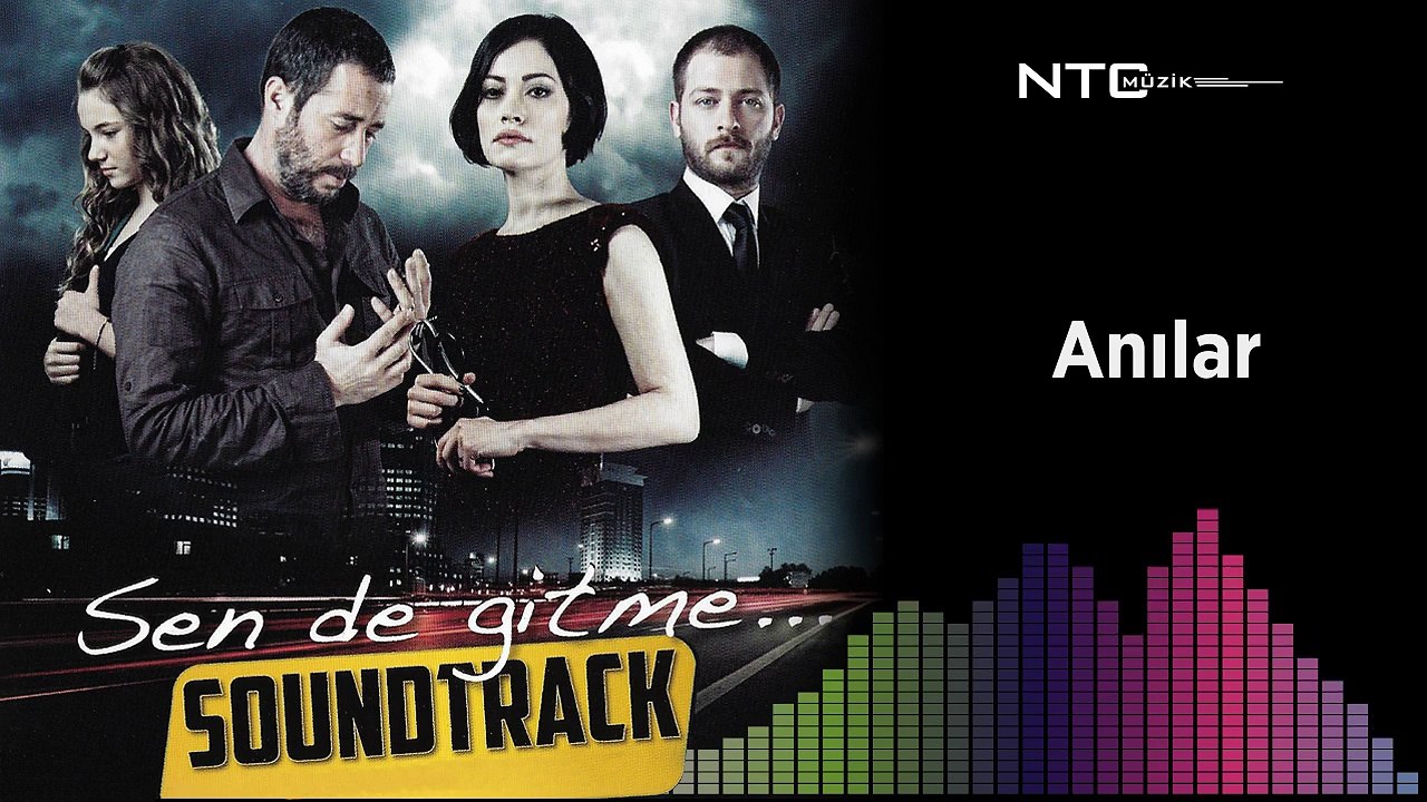 Sen de gitme - Anılar