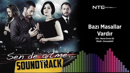 Sen de gitme - Bazı Masallar Vardır