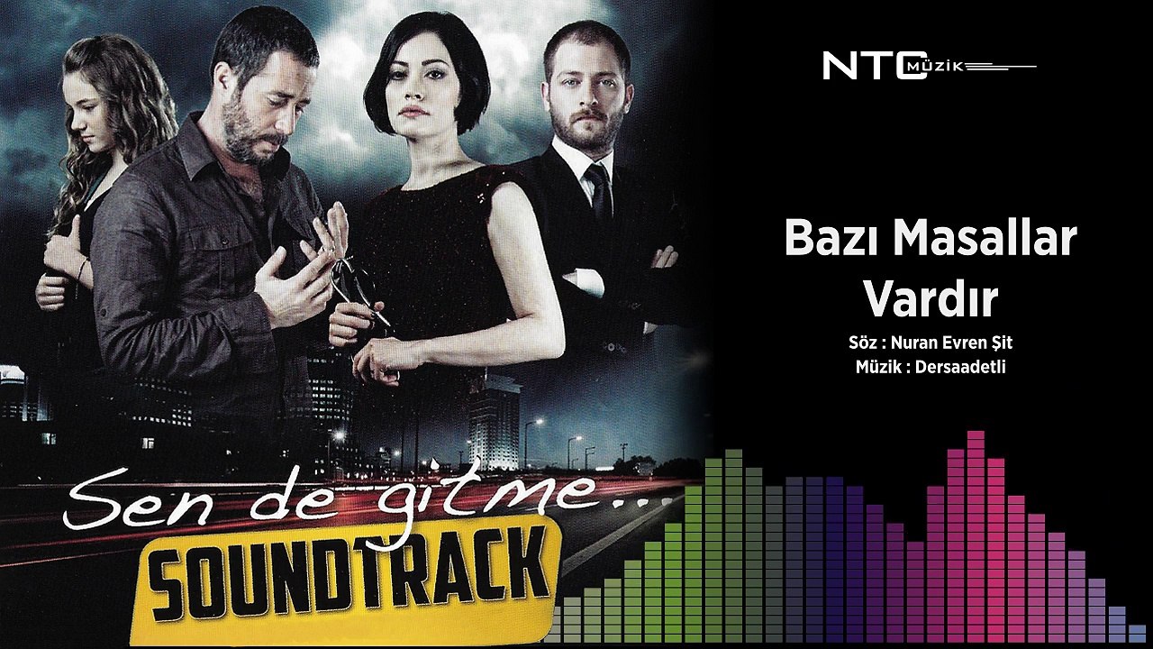 Sen de gitme - Bazı Masallar Vardır