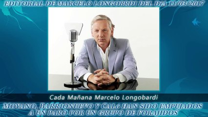 CADA MAÑANA MARCELO LONGOBARDI:Editorial de Marcelo Longobardi 10/03/2017 #CadaMañana