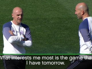 I'm not here to talk about Barca - Zidane