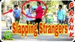 Slapping Prank || Slapping Strangers || Slapping People Prank