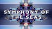 Symphony of the Seas - Royal Caribbean - Yeni Gemi