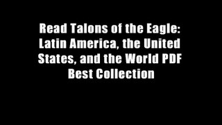 Read Talons of the Eagle: Latin America, the United States, and the World PDF Best Collection