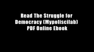 Read The Struggle for Democracy (Mypoliscilab) PDF Online Ebook