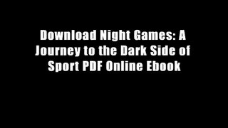 Download Night Games: A Journey to the Dark Side of Sport PDF Online Ebook