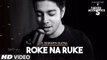 Roke Na Ruke Video Song - TSeries Acoustics