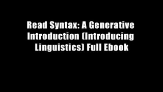 Read Syntax: A Generative Introduction (Introducing Linguistics) Full Ebook