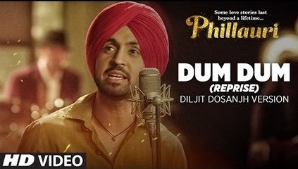 Dum Dum (Reprise) Diljit Dosanjh VersionFull HD Video Song Phillauri 2017 - Anushka Sharma - Shashwat - Latest Bollywood Song