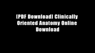 [PDF Download] Clinically Oriented Anatomy Online Download