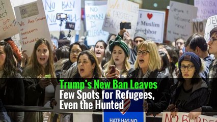 Trump’s New Ban Leaves Few Spots for Refugees, Even the Hunted