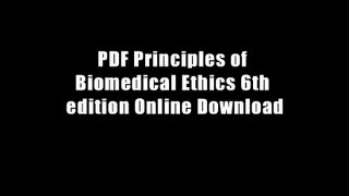 PDF Principles of Biomedical Ethics 6th edition Online Download