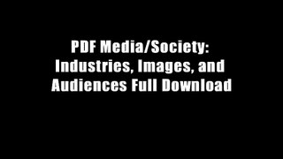PDF Media/Society: Industries, Images, and Audiences Full Download