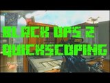Black Ops 2 Quickscope Sniping!! Episode 1