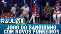 Jogo do Banquinho com novos Funkeiros