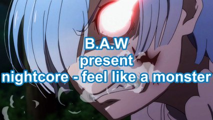 feel like a monster - nightcore_created by [B.A.W]