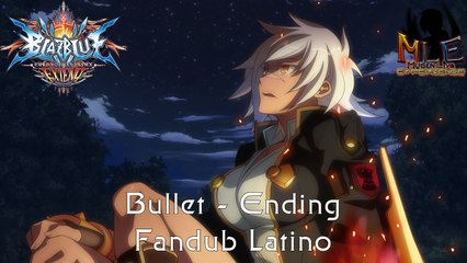 Blazblue ChronoPhantasma Extend - Bullet Ending (Fandub Latino)