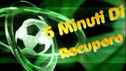 5 Minuti Di Recupero (''Speciale'') ---Recuperi 2°Parte---