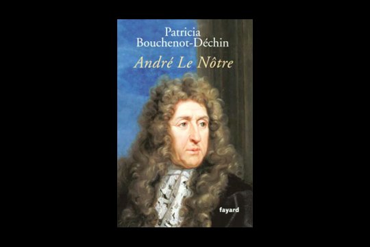 Enfin une biographie d'André Le Nôtre, jardinier de Louis XIV