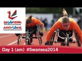 Day 1 (am) | 2014 IPC Athletics European Championships, Swansea