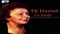 Dj Daniel - La Foule (Remix Edith Piaf  2017)