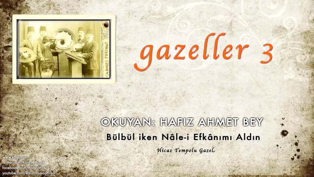 Hafız Kemal Bey - Bülbül iken Nâle- Efkânımı Aldın [ Gazeller 3 © 2006 Kalan Müzik ]