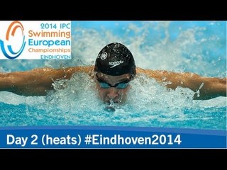 Day 2 heats | 2014 IPC Swimming European Championships, Eindhoven