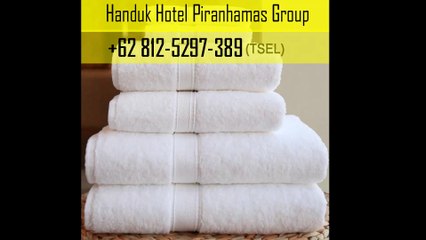 TERLARIS +62 812-5297-389 Handuk Hotel Piranhamas