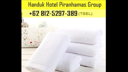TERPOPULER +62 812-5297-389 Handuk Hotel Piranhamas