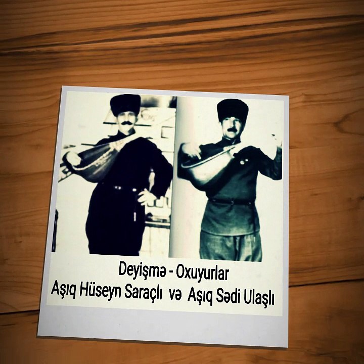 Deyişmə + Oxuyurlar Aşıq Hüseyn Saraçlı və Aşıq Sədi Ulaşlı.