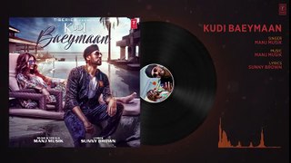 Kudi Baeymaan Full Audio Song - Manj Musik - Latest Song 2017 - T-Series