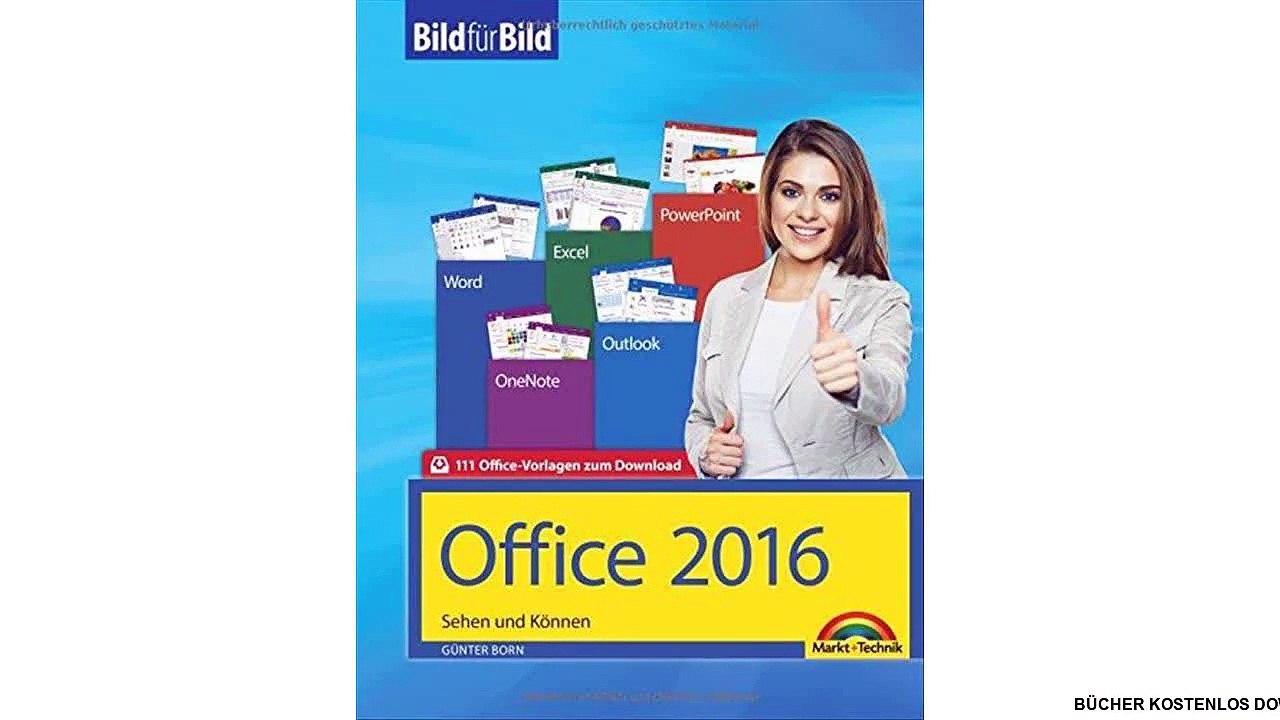 Office 2016 Bild für Bild: Sehen und Können. Für Word, Excel, Outlook, PowerPoint - Eine leicht verständliche Anleitung