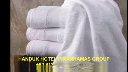 Termurah! Handuk Hotel Piranhamas +62 812-5297-389 (Tsel)