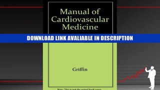 Read Online Free Manual of Cardiovascular Medicine By Brian P. Griffin