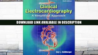Free ePub Clinical Electrocardiography: A Simplified Approach, 6e By Ary L. Goldberger MD  FACC